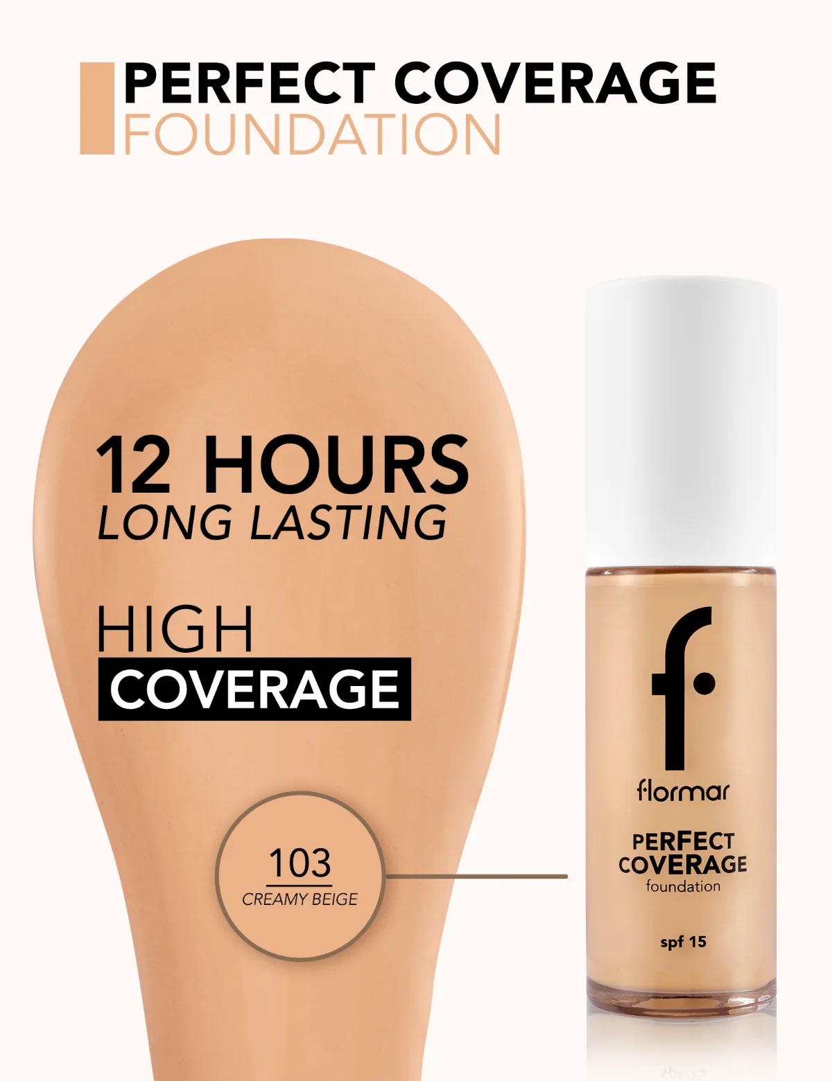Flormar Perfect Coverage Foundation 103 CREAMY BEIGE 3
