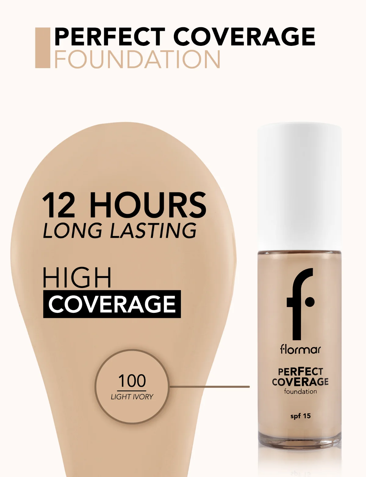 Flormar Perfect Coverage Foundation 100 LIGHT LVORY 3
