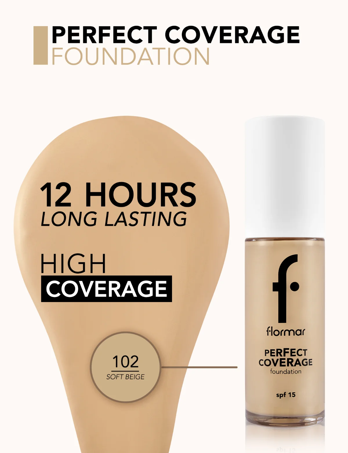 Flormar Perfect Coverage Foundation 102 SOFT BEIGE 3