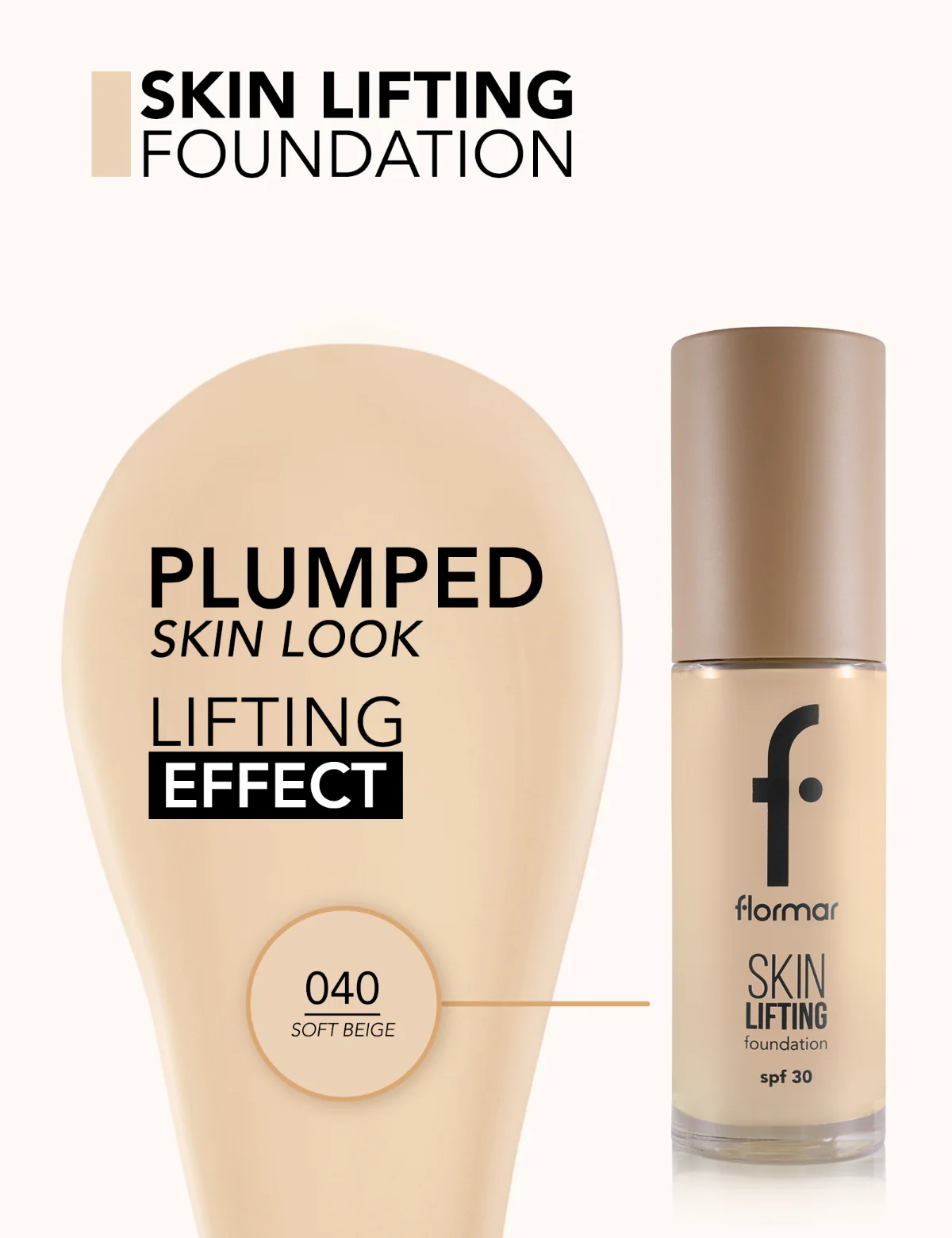 Flormar Skin Lifting Foundation 040 Soft Beige 3