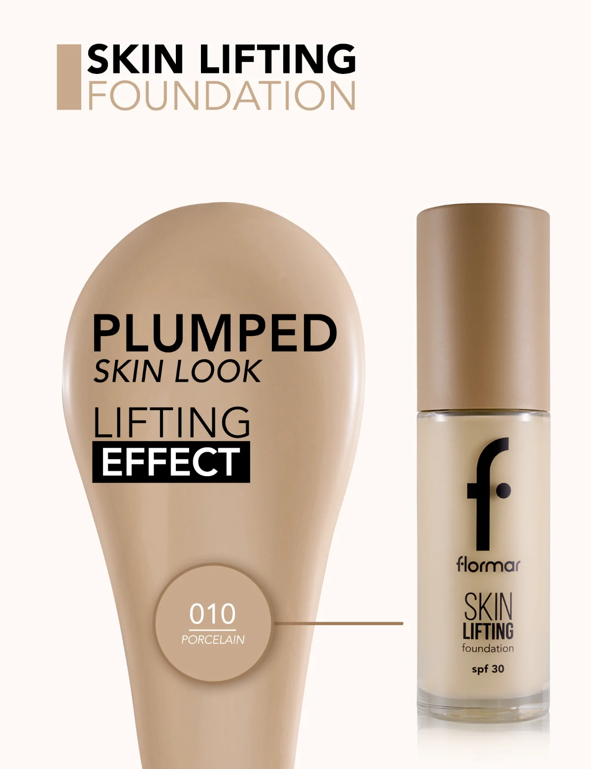 Flormar Skin Lifting Foundation 010 פורצלן 3